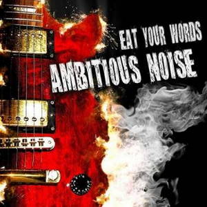 Ambitious Noise - Eat Your Words (2016)
