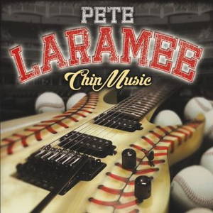 Pete Laramee - Chin Music (2016)