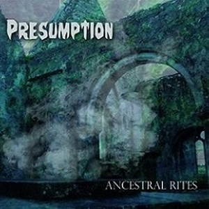 Presumption - Ancestral Rites (2016)