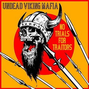 Undead Viking Mafia - No Trials for Traitors (2016)