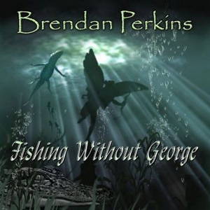 Brendan Perkins - Fishing Without George (2016)