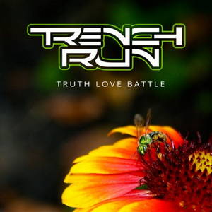 Trench Run - Truth Love Battle (2016)