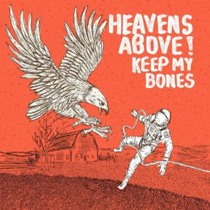 Heavens Above! - Keep My Bones (2016)