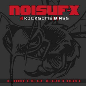 Noisuf-X - #kicksome[b]ass (2016)