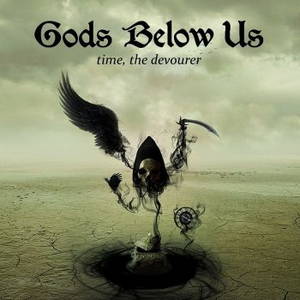 Gods Below Us - Time, The Devourer (2016)