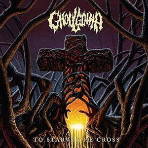 Ghoulgotha - To Starve the Cross (2016)