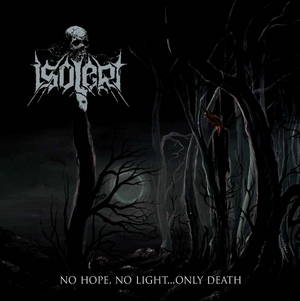 Isolert - No Hope, No Light...Only Death (2016)
