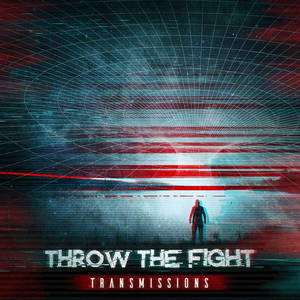 Throw The Fight - Transmissions (2016)