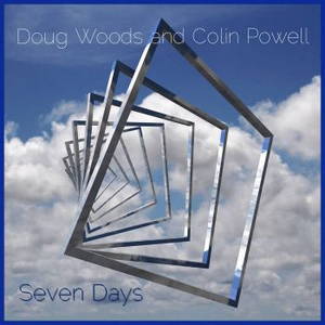 Doug Woods And Colin Powell - Seven Days (2016)