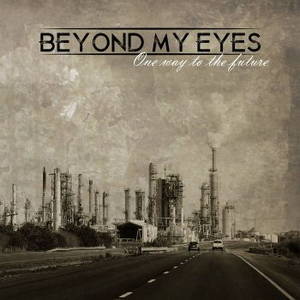 Beyond My Eyes - One Way To The Future (2016)
