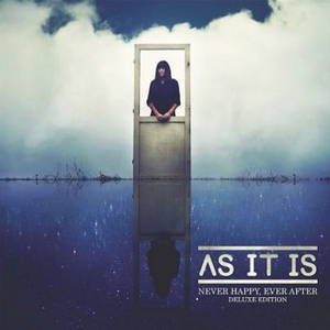 As It Is - Never Happy, Ever After (Deluxe Edition) (2016)
