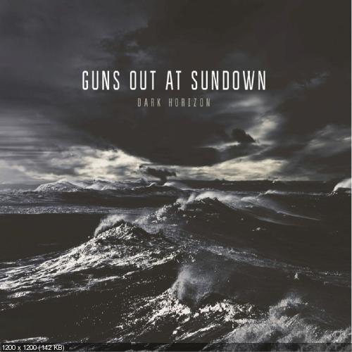 Guns Out At Sundown - Dark Horizon [EP] (2016)
