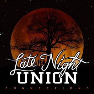 Late Night Union - Connections (2016)