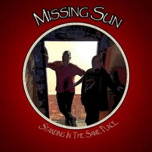 Missing Sun - Standing In The Same Place (2016)