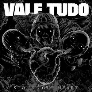 Vale Tudo - Stone Cold Heart (2016)
