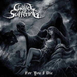 Chalice Of Suffering - For You I Die (2016)