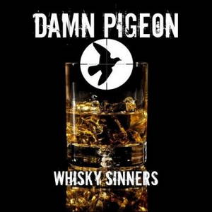 Damn Pigeon - Whisky Sinners (2016)
