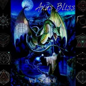 Axus Bliss - Arel Six Witch (2016)