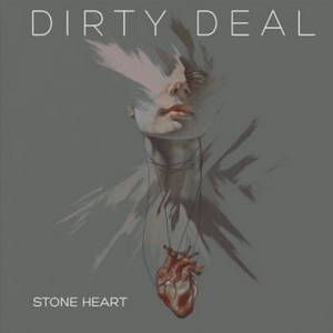 Dirty Deal - Stone Heart (2016)