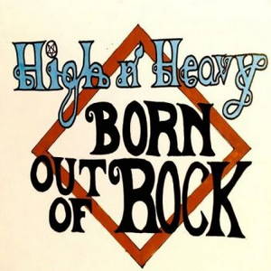 High N' Heavy - Born Out of Rock (2016)