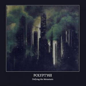 Polyptych - Defying The Metastasis (2016)