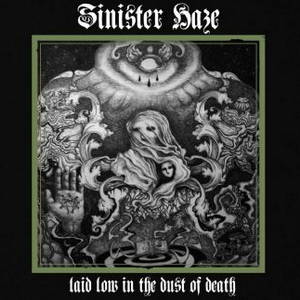 Sinister Haze - Laid Low In The Dust Of Death (2016)