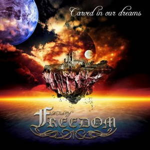 A Taste Of Freedom - Carved In Our Dreams (2016)