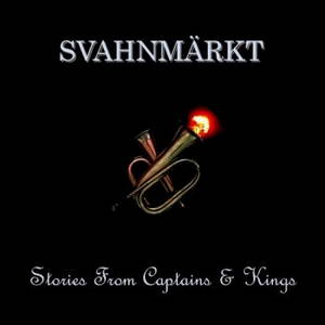 SvahnMarkt - Stories From Captains & Kings (2016)