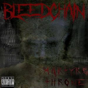 Bleedchain - Martyrs Throne (2016)