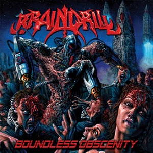 Brain Drill - Boundless Obscenity (2016)