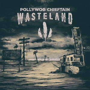 Pollywog Chieftain - Wasteland (2016)