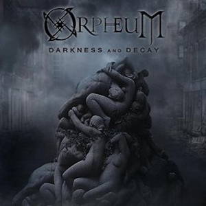 Orpheum - Darkness and Decay (2016)