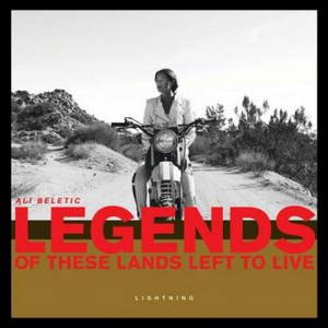 Ali Beletic - Legends Of These Lands Left To Live (2016)