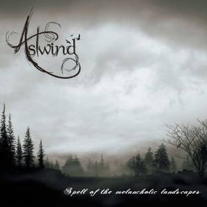 Astwind - Spell Of The Melancholic Landscapes (2016)