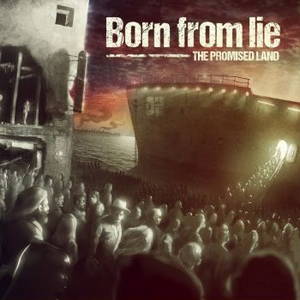 Born From Lie - The Promised Land (2016)