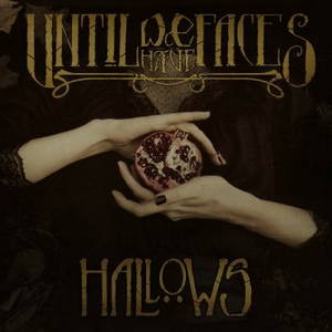 Until We Have Faces - Hallows (2016)