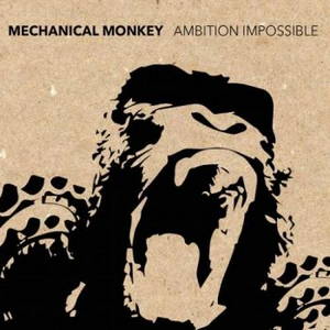 Mechanical Monkey - Ambition Impossible (2016)