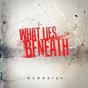 What Lies Beneath - Memories (2016)