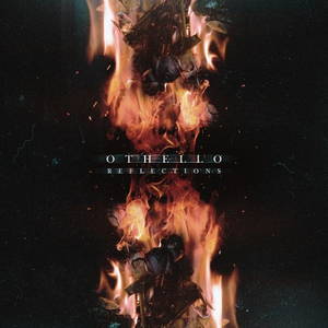 Othello - Reflections (2016)
