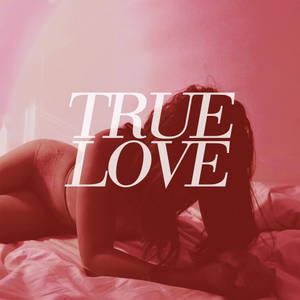 True Love - Heavens Too Good for Us (2016)