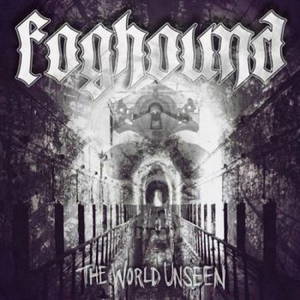 Foghound - The World Unseen (2016)