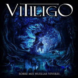Vitiligo - Sobre Mis Huellas Vivirás (2016)