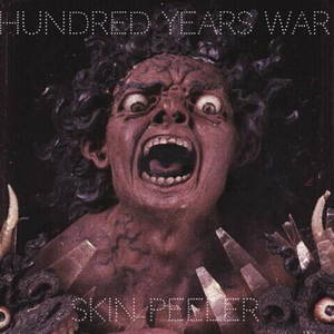 Hundred Years War - Skin Peeler (2016)