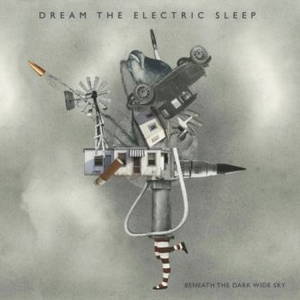 Dream The Electric Sleep - Beneath The Dark Wide Sky (2016)