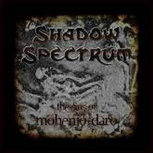 Shadow Spectrum - The Sins Of Mohenjo-Daro (2016)
