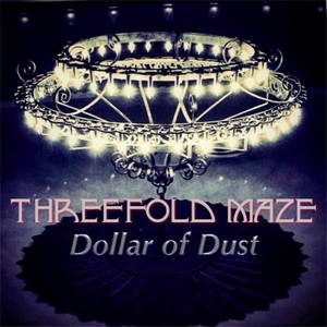 Threefold Maze - Dollar Of Dust (2016)