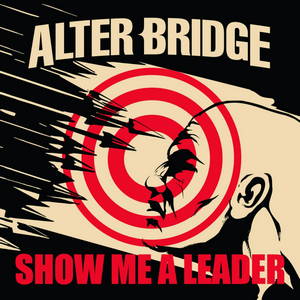Alter Bridge - Show Me a Leader (Single) (2016)
