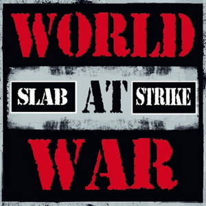 Slab Strike - World at War (2016)