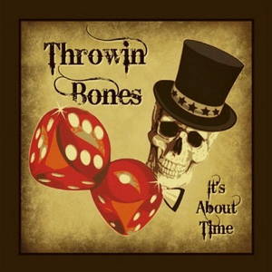 Throwin Bones - It's About Time (2016)