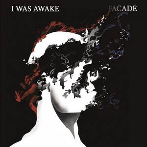 I Was Awake - Facade (2016)